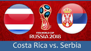 Nhận định Costa Rica vs Serbia, 19h00 ngày 17/6 (World Cup 2018)