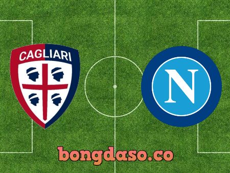 Soi kèo nhà cái Cagliari vs Napoli – 21h00 – 03/01/2021