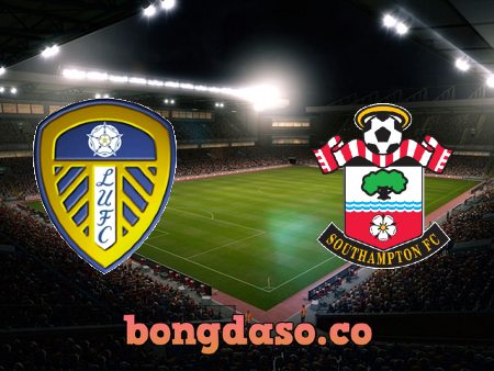 Soi kèo nhà cái Leeds Utd vs Southampton – 01h00 – 24/02/2021