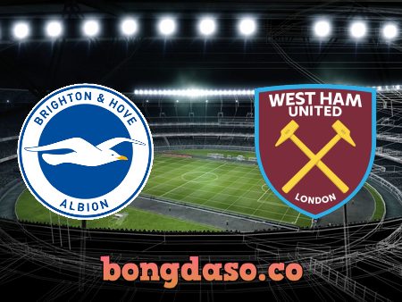 Soi kèo nhà cái Brighton Albion vs West Ham – 02h00 – 16/05/2021