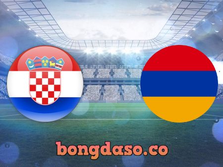 Soi kèo nhà cái Croatia vs Armenia – 23h00 – 01/06/2021