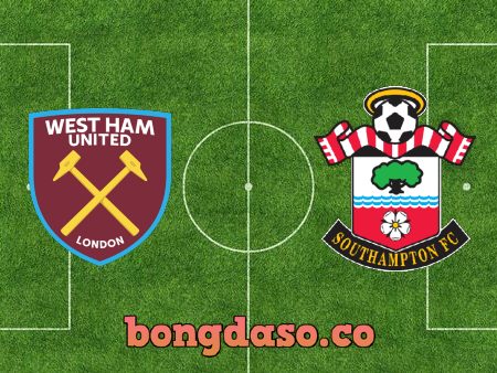 Soi kèo nhà cái West Ham vs Southampton – 22h00 – 23/05/2021