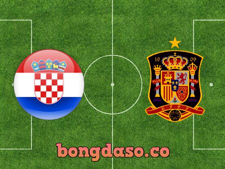 Soi kèo nhà cái Croatia vs Tây Ban Nha – 23h00 – 28/06/2021