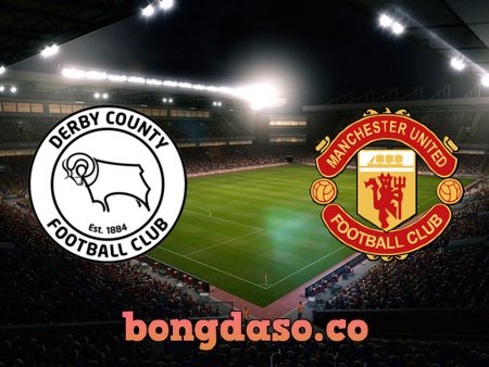 Soi kèo nhà cái Derby County vs Manchester Utd – 19h00 – 18/07/2021