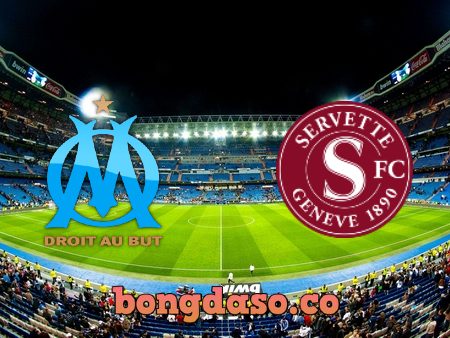 Soi kèo nhà cái Olympique Marseille vs Servette – 02h00 – 16/07/2021