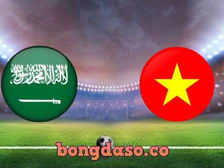 Soi kèo nhà cái Ả Rập Saudi vs Việt Nam – 01h00 – 03/09/2021