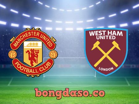 Soi kèo nhà cái Manchester Utd vs West Ham – 01h45 – 23/09/2021