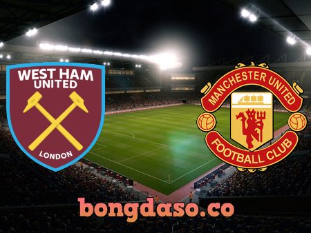 Soi kèo nhà cái West Ham vs Manchester Utd – 20h00 – 19/09/2021