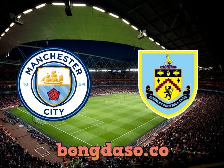 Soi kèo nhà cái Manchester City vs Burnley – 21h00 – 16/10/2021