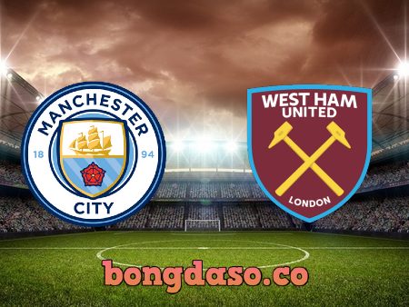 Soi kèo nhà cái Manchester City vs West Ham – 21h00 – 28/11/2021