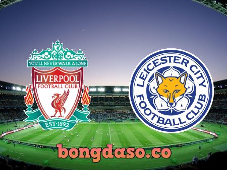 Soi kèo nhà cái Liverpool vs Leicester City – 02h45 – 23/12/2021