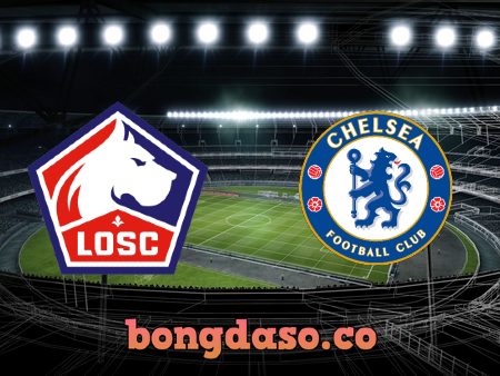 Soi kèo nhà cái Lille OSC vs Chelsea – 03h00 – 17/03/2022