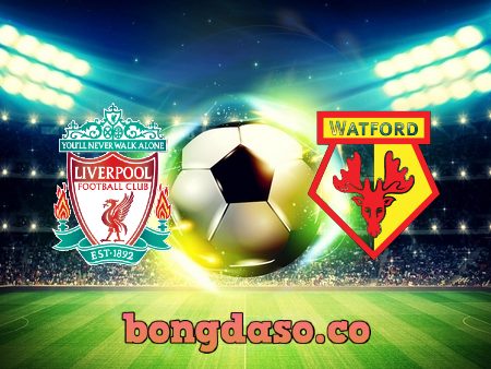 Soi kèo nhà cái Liverpool vs Watford – 18h30 – 02/04/2022