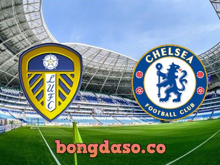 Soi kèo nhà cái Leeds Utd vs Chelsea – 01h30 – 12/05/2022