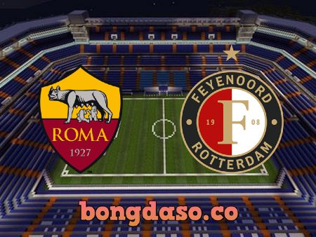 Soi kèo nhà cái AS Roma vs Feyenoord – 02h00 – 26/05/2022