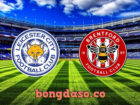 Soi kèo nhà cái Leicester vs Brentford – 20h00 – 07/08/2022