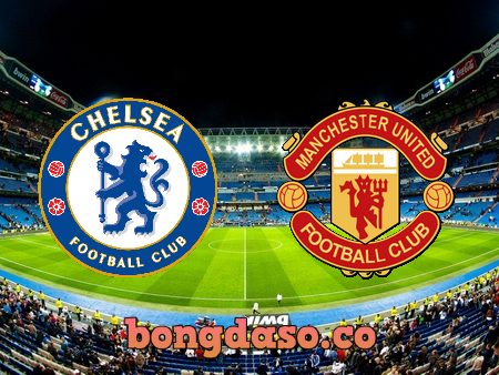 Soi kèo nhà cái Chelsea vs Manchester Utd – 23h30 – 22/10/2022