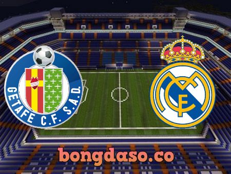 Soi kèo nhà cái Getafe vs Real Madrid – 02h00 – 09/10/2022