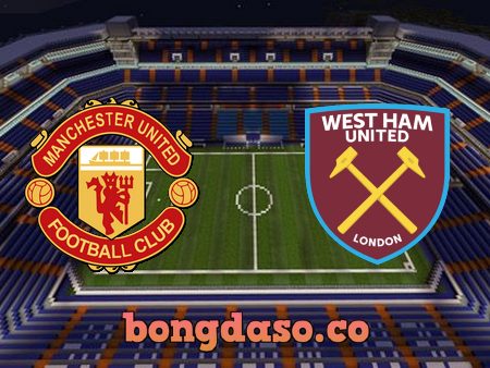 Soi kèo nhà cái Manchester Utd vs West Ham – 23h15 – 30/10/2022