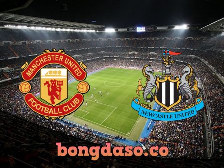 Soi kèo nhà cái Manchester Utd vs Newcastle – 20h30 – 16/10/2022