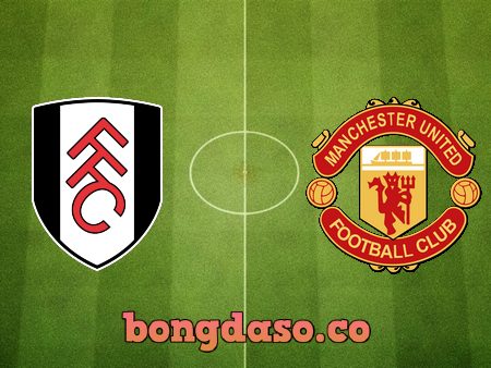 Soi kèo nhà cái Fulham vs Manchester Utd – 23h30 – 13/11/2022