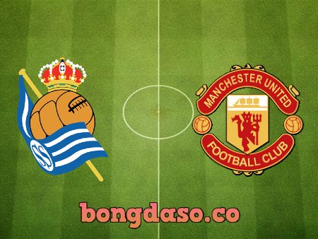 Soi kèo nhà cái Real Sociedad vs Manchester Utd – 00h45 – 04/11/2022