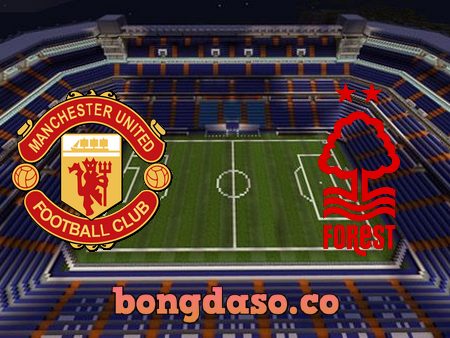 Soi kèo nhà cái Manchester Utd vs Nottingham – 03h00 – 28/12/2022