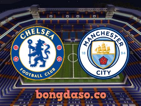 Soi kèo nhà cái Chelsea vs Manchester City – 03h00 – 06/01/2023