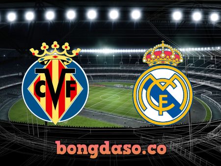 Soi kèo nhà cái Villarreal vs Real Madrid – 03h00 – 20/01/2023