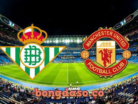 Soi kèo nhà cái Betis vs Manchester Utd – 00h45 – 17/03/2023