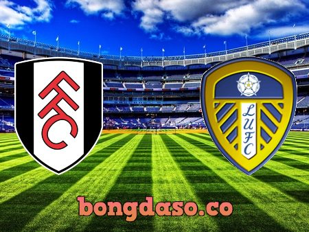 Soi kèo nhà cái Fulham vs Leeds Utd – 18h30 – 22/04/2023